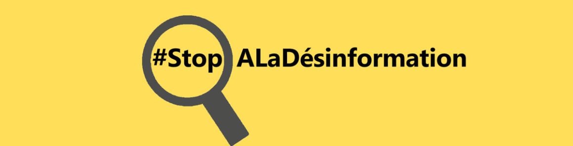 # STOP À LA DÉSINFORMATION